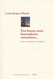 Être huron, inuit, francophone, vietnamien…