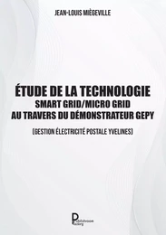 Etude de la technologie Smart Grid / Micro Grid au travers du Démonstrateur GEPY