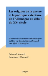 Les origines de la guerre et la politique extérieure de l'Allemagne au début du XXe siècle