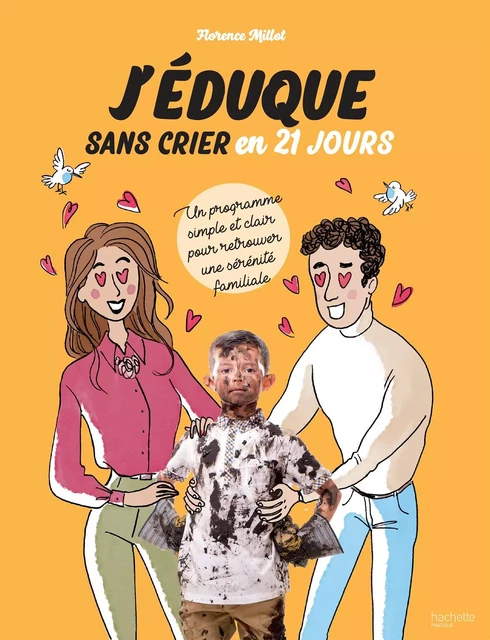 J'éduque sans crier en 21 jours - Florence Millot - Hachette Pratique