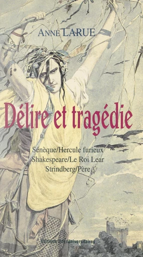 Délire et tragédie - Anne Larue - FeniXX réédition numérique