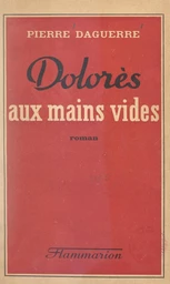 Dolorès aux mains vides