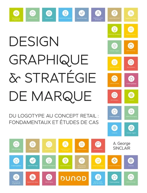 Design graphique et stratégie de marque - A. George Sinclair - Dunod