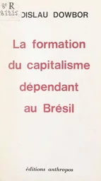 La formation du capitalisme dépendant au Brésil