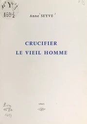 Crucifier le vieil homme