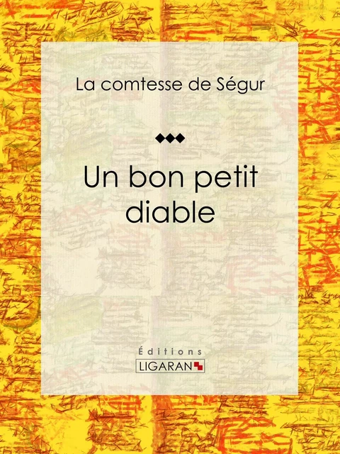 Un bon petit diable -  Comtesse de Ségur,  Ligaran - Ligaran