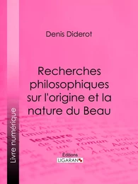 Recherches Philosophiques sur l'Origine et la Nature du Beau