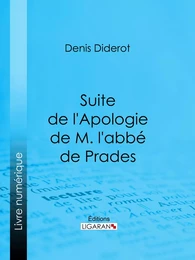 Suite de l'Apologie de M. l'abbé de Prades