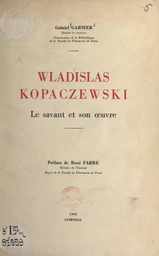 Wladislas Kopaczewski, le savant et son œuvre