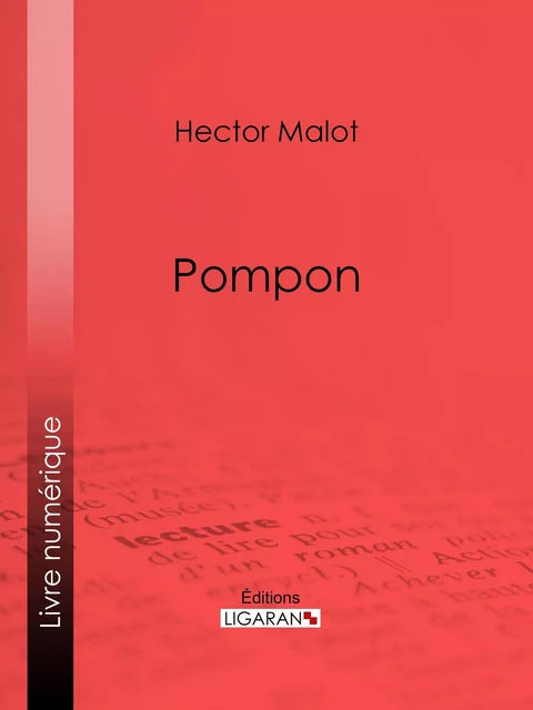 Pompon - Hector Malot,  Ligaran - Ligaran