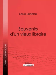 Souvenirs d'un vieux libraire