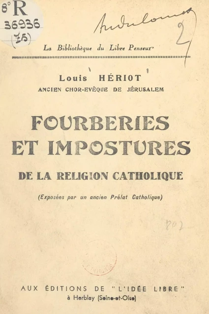 Fourberies et impostures de la religion catholique - Louis Hériot - FeniXX réédition numérique