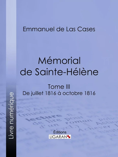 Mémorial de Sainte-Hélène - Emmanuel de Las Cases,  Ligaran - Ligaran