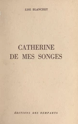 Catherine de mes songes