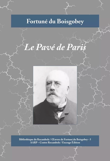 Le Pavé de Paris - Fortuné du Boisgobey - Encrage Édition