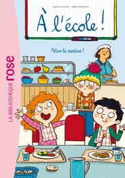 A l'école ! 02 - Vive la cantine !