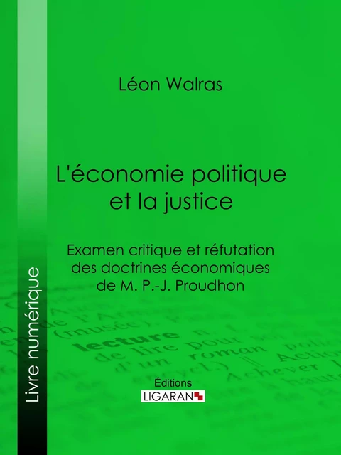 L'économie politique et la justice - Léon Walras,  Ligaran - Ligaran