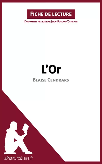 L'Or de Blaise Cendrars (Fiche de lecture) -  lePetitLitteraire, Jean-Bosco d'Otreppe - lePetitLitteraire.fr