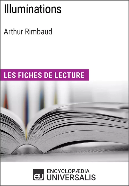 Illuminations d'Arthur Rimbaud -  Encyclopaedia Universalis - Encyclopaedia Universalis