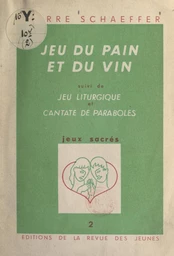 Jeux sacrés (2). Jeu du pain et du vin