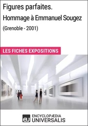 Figures parfaites. Hommage à Emmanuel Sougez (Grenoble - 2001)