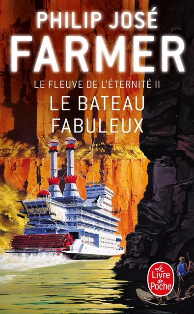 Le Bateau fabuleux (Le Fleuve de l'éternité, Tome 2) - Philip José Farmer - Le Livre de Poche