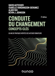 Conduite du changement : concepts-clés - 3e éd.