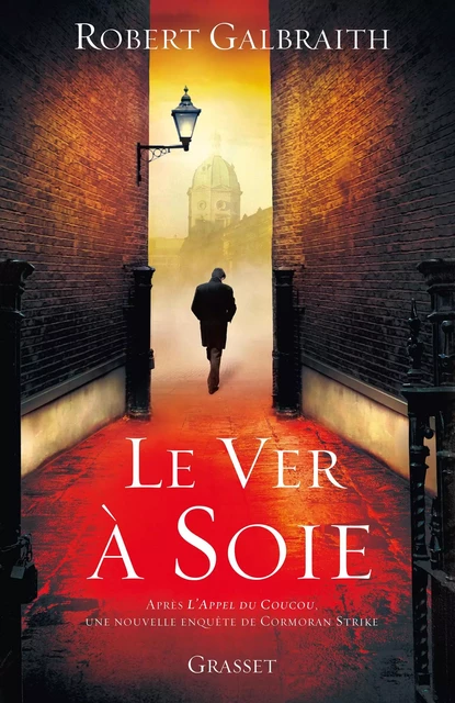 Le ver à soie - Robert Galbraith, J. K. Rowling - Grasset