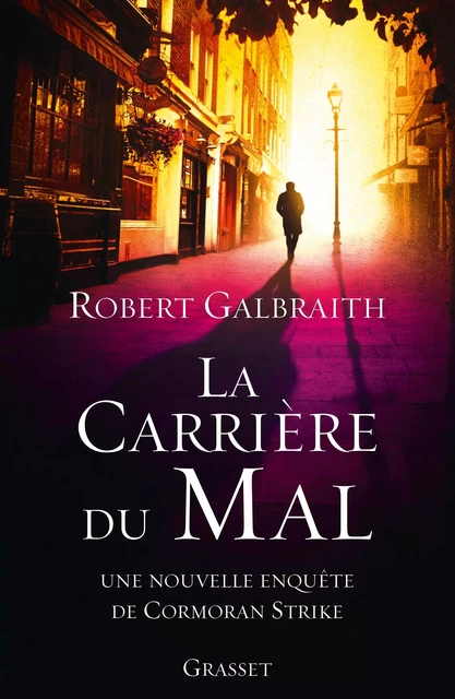 La carrière du mal - Robert Galbraith - Grasset