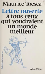 Lettre ouverte à tous ceux qui voudraient un monde meilleur