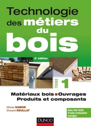 Technologie des métiers du bois - Tome 1