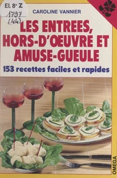 Les entrées, hors-d'œuvre et amuse-gueule