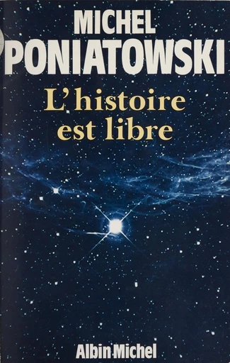 L'histoire est libre - Michel Poniatowski - FeniXX réédition numérique