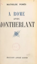 À Rome avec Montherlant