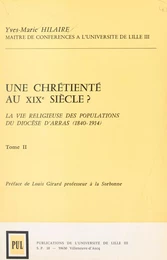 Une chrétienté au XIXe siècles ? (2) La vie religieuse des populations du diocèse d'Arras (1840-1914)