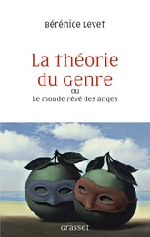 La théorie du genre ou Le monde rêvé des anges