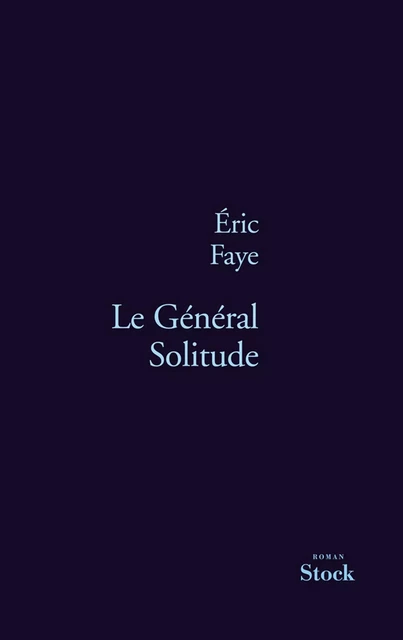 Le Général Solitude - Eric Faye - Stock