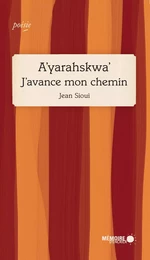 A’yarahskwa’  J’avance mon chemin