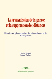 La transmission de la parole et la suppression des distances