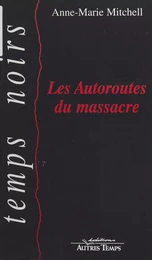 Les autoroutes du massacre