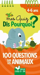 Mes quiz Dis Pourquoi ? 100 questions sur les animaux