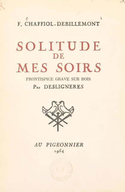 Solitude de mes soirs - Fernand Chaffiol-Debillemont - FeniXX réédition numérique