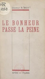 Le bonheur passe la peine