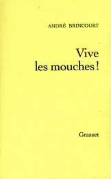 Vive les mouches !