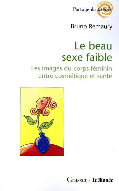 Le beau sexe faible - Bruno Remaury - Grasset