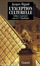 L'exception culturelle culture et pouvoirs sous la Ve république