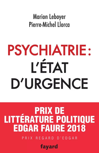 Psychiatrie : l'état d'urgence - Marion Leboyer, Pierre-Michel Llorca - Fayard