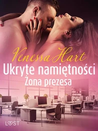 Ukryte namiętności: Żona prezesa – opowiadanie erotyczne