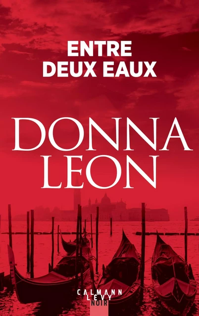 Entre deux eaux - Donna Leon - Calmann-Lévy