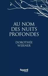 Au nom des nuits profondes